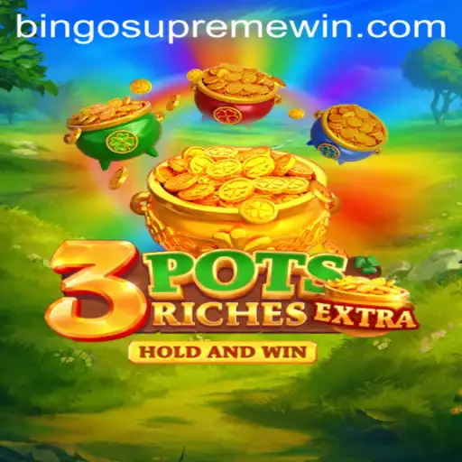 Exploring 3potsExtra: A Premier Gaming Experience with BINGO SUPREME
