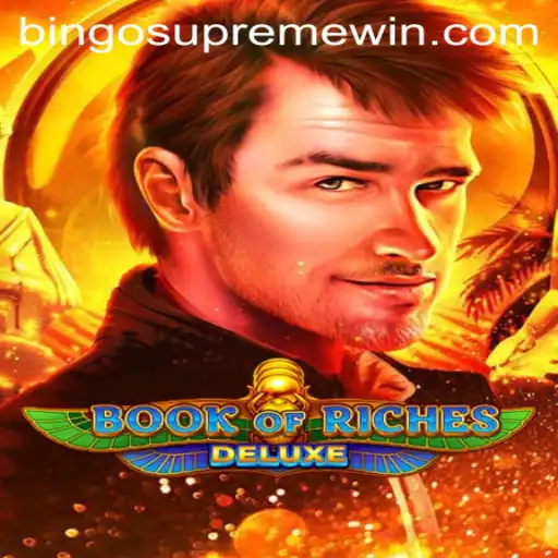 Exploring the Fascinating World of Book of Riches Deluxe: A Journey into Bingo Supreme