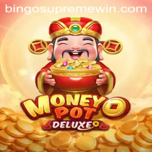 Exploring the Exciting World of MoneyPotDELUXE: The Ultimate BINGO SUPREME Experience