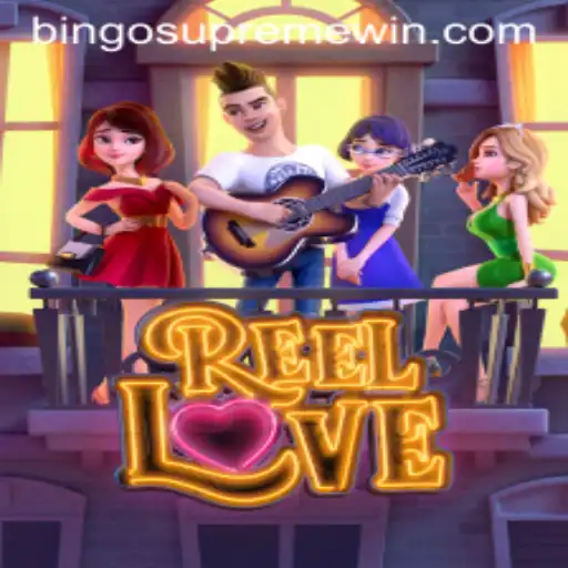 Exploring the Thrills of ReelLove and the Excitement of BINGO SUPREME