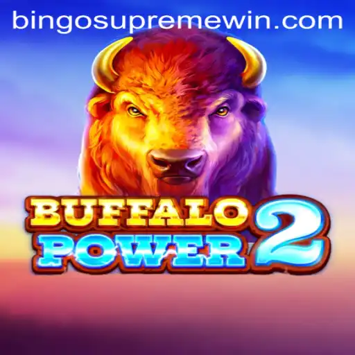 Discover the Thrills of BuffaloPower2 and BINGO SUPREME