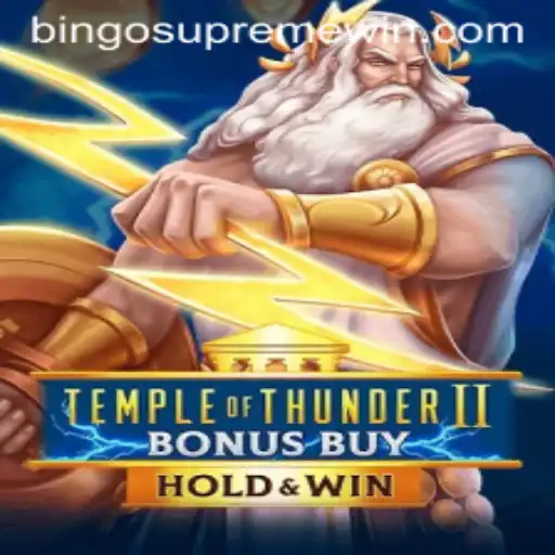 Exploring Temple of Thunder II Bonus Buy and the Rise of Bingo Supreme